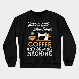 Just A Girl Who Loves Coffee Crewneck Sweatshirt